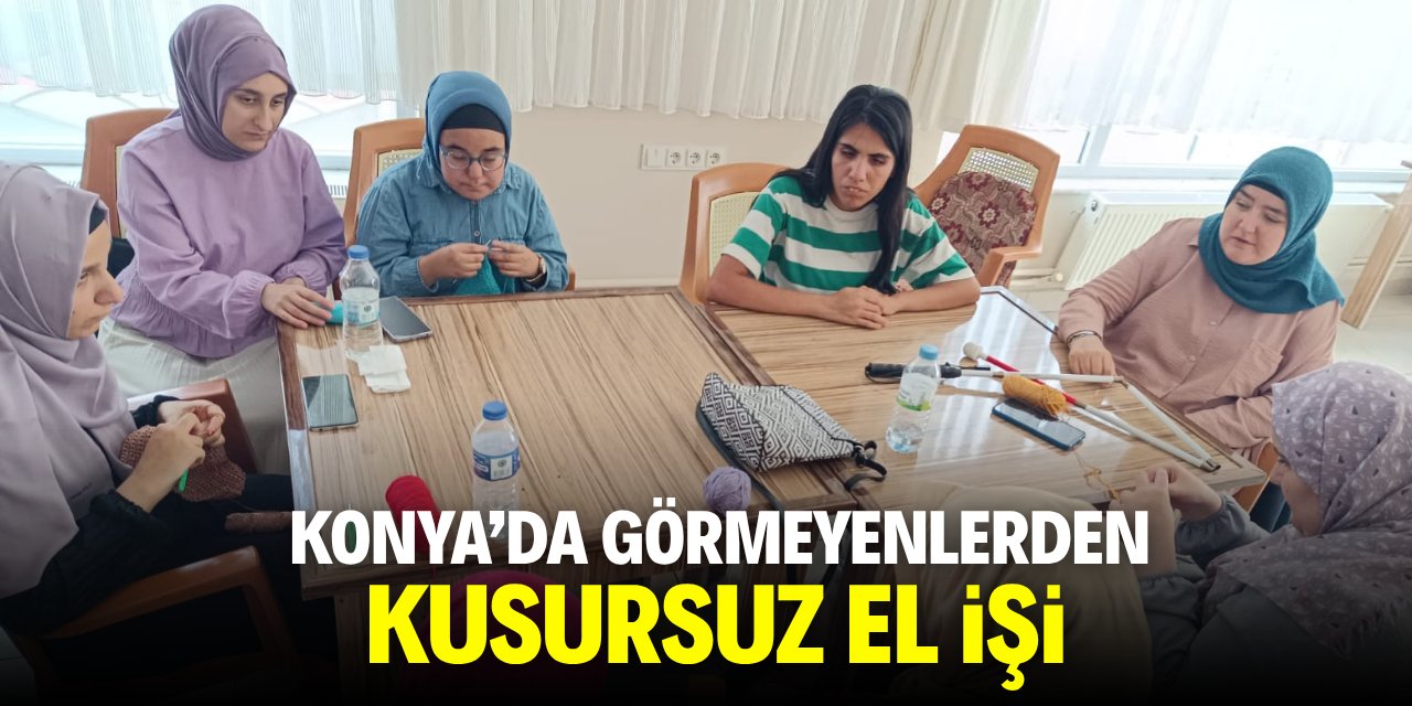 Konya'da görmeyenlerden kusursuz el işi