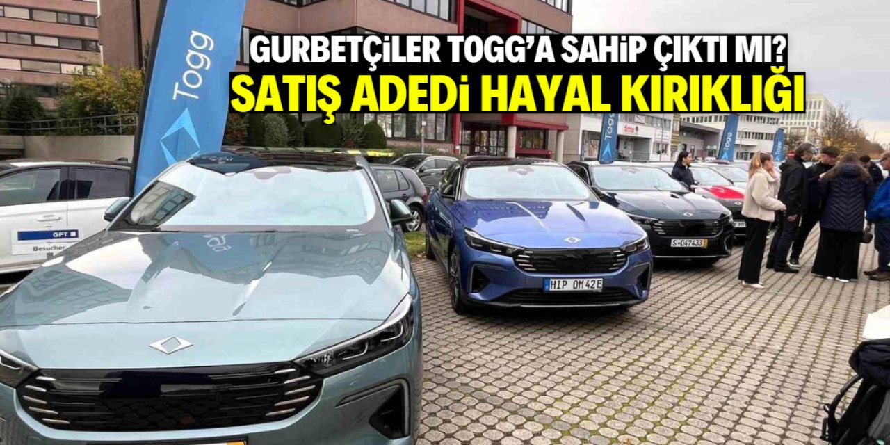 Gurbetçiler Almanya'da TOGG'a sahip çıktı mı? Satış adedi hayal kırıklığı