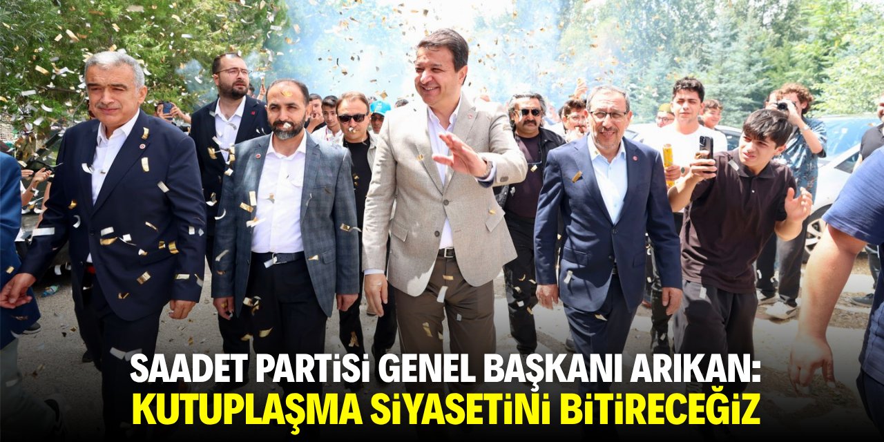 Arıkan: 100 yıllık kutuplaşma siyasetini bitireceğiz