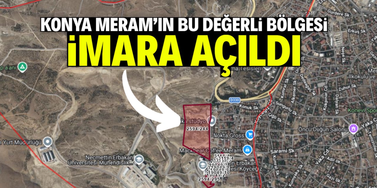 Konya Meram'ın bu bölgesi imara açıldı! 127 bin metrekarelik parsel