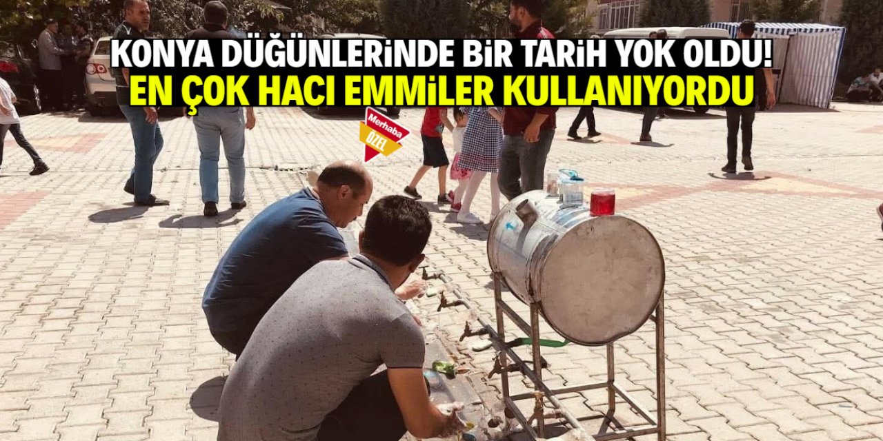 Konya düğünlerinde bir tarih yok oldu! En çok hacı emmiler kullanıyordu