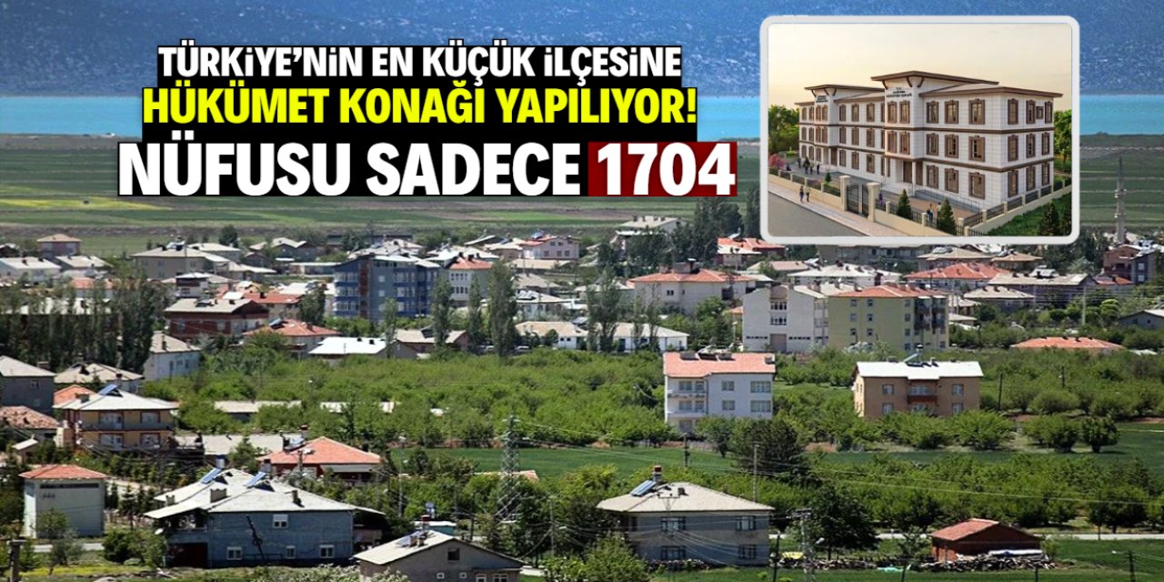 Türkiye'nin en küçük ilçesine hükümet konağı yapılacak! İç Anadolu'da yer alıyor