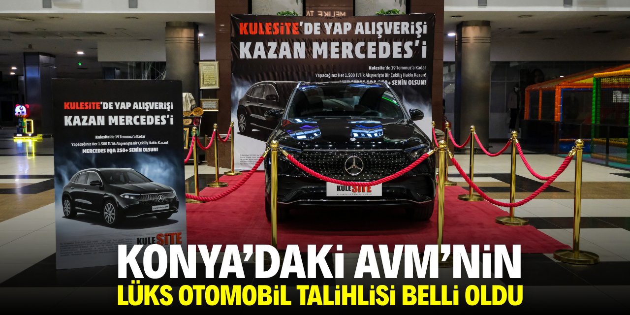 Konya'daki AVM'nin lüks otomobil talihlisi belli oldu
