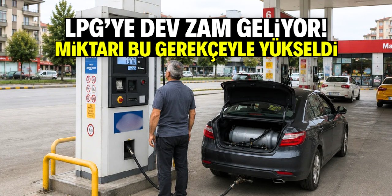 LPG'ye dev zam geliyor! Miktarı yükselten unsur çok konuşulacak