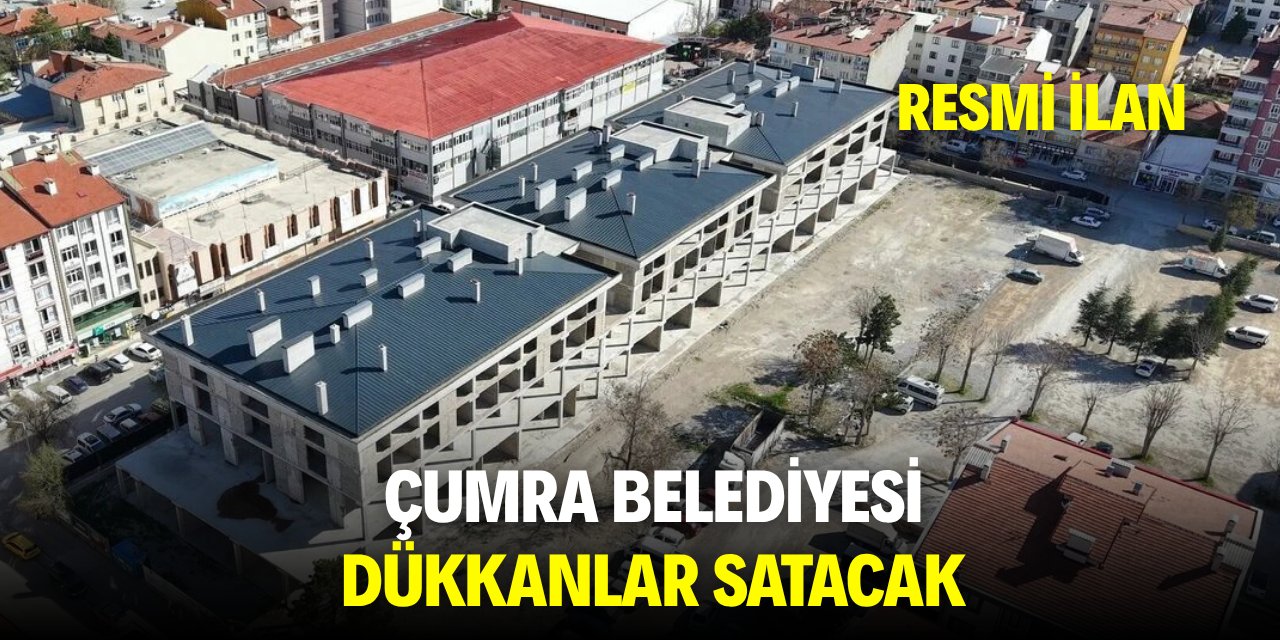 ÇUMRA BELEDİYESİ DÜKKANLAR SATACAK