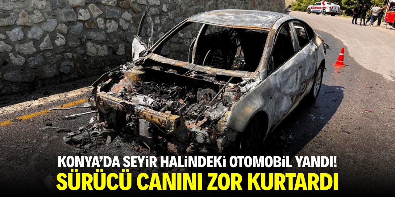Konya'da seyir halindeki otomobil yandı!  Sürücü canını zor kurtardı