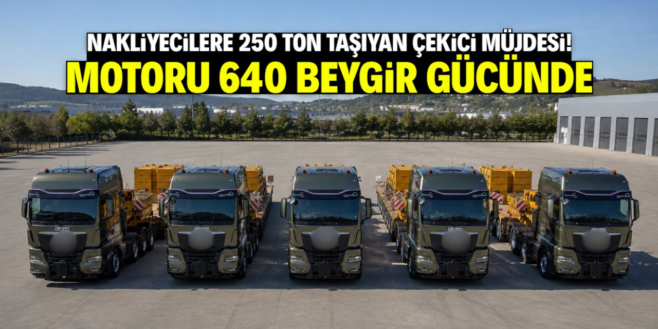 Nakliyecilere 250 ton taşıyan çekici müjdesi! 640 beygir motoru var