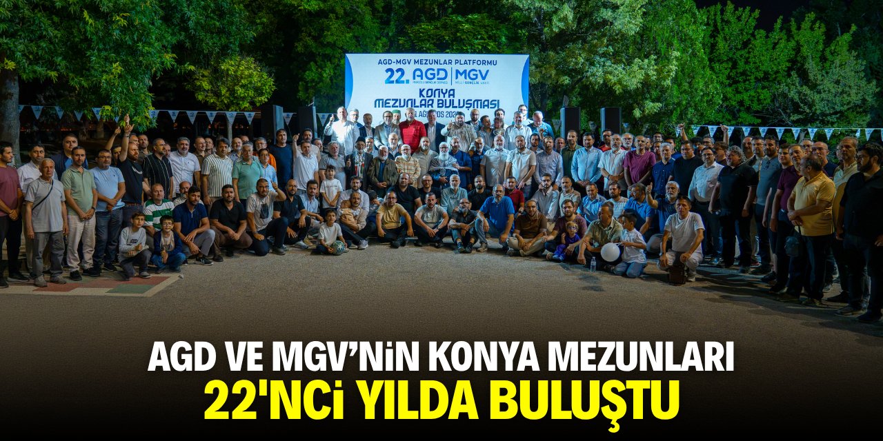 AGD ve MGV Konya mezunları 22'nci yılda buluştu