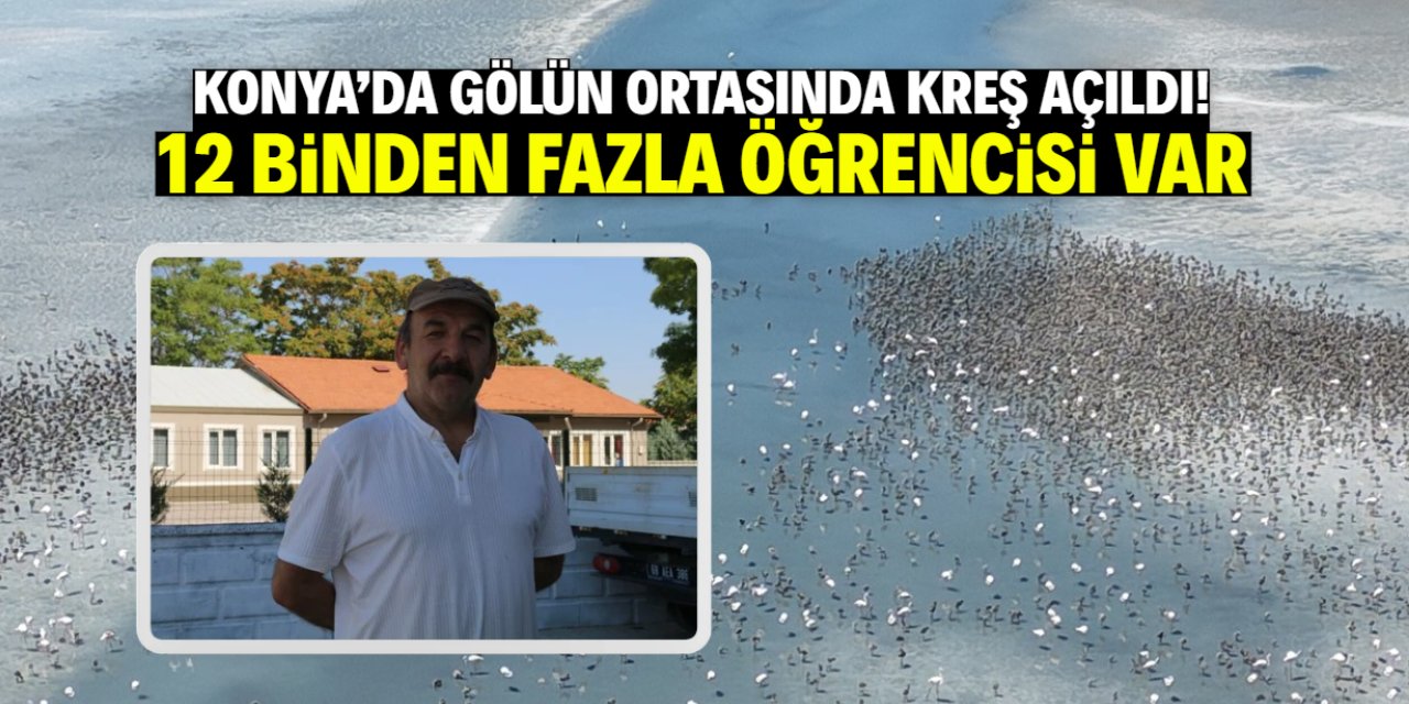 Konya'da gölün ortasında kreş açıldı! 12 binden fazla öğrencisi var