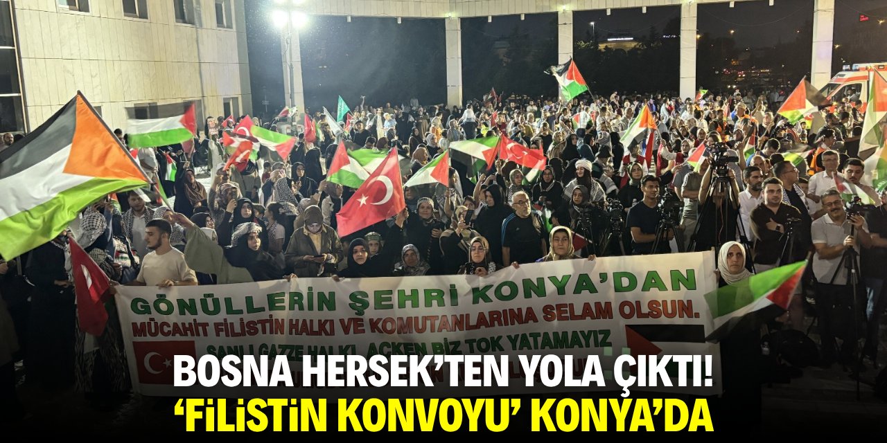 Bosna Hersek'ten yola çıktı! 'Filistin Konvoyu' Konya'da