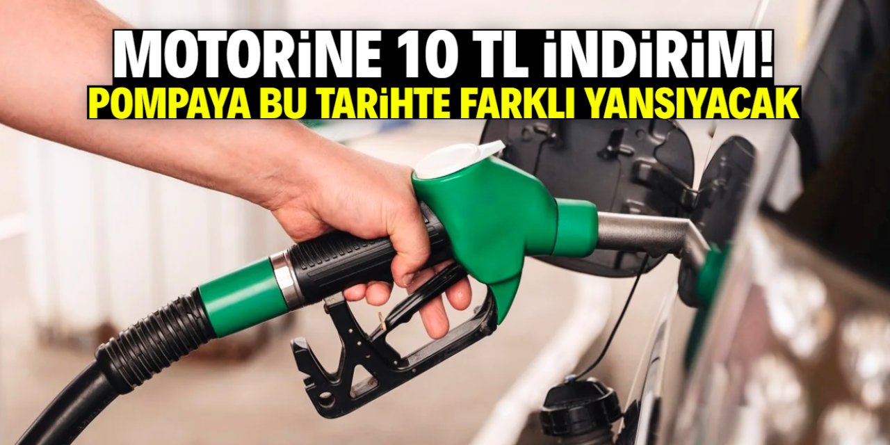 Motorine 10 TL indirim müjdesi! Pompaya bu tarihte farklı yansıyacak