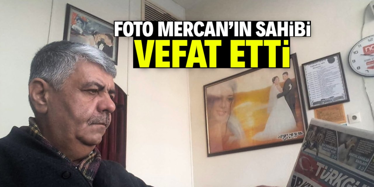 Foto Mercan'ın sahibi Muammer Mercan vefat etti