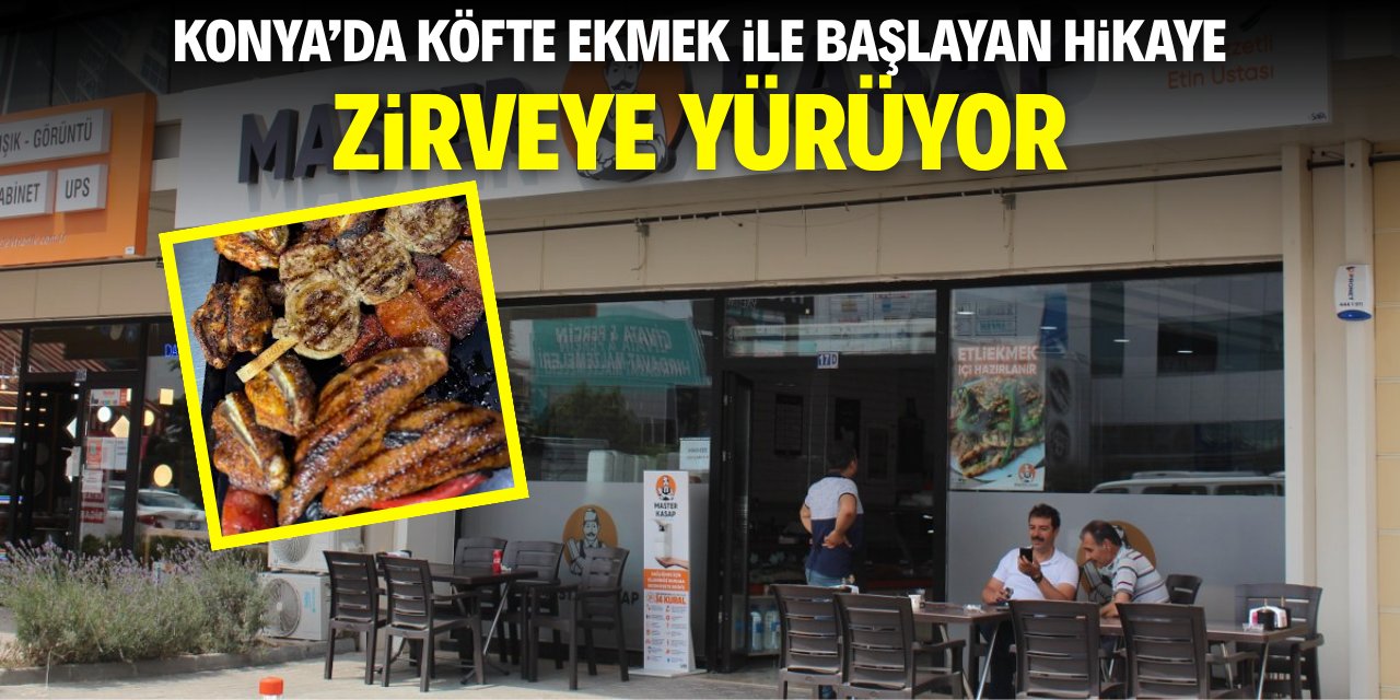 Konya'da çeyrek ekmek köfte ile başlayan hikaye zirveye yürüyor