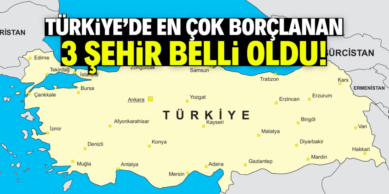 Türkiye'de en çok borçlanan 3 şehir belli oldu! Kredi kartları patladı