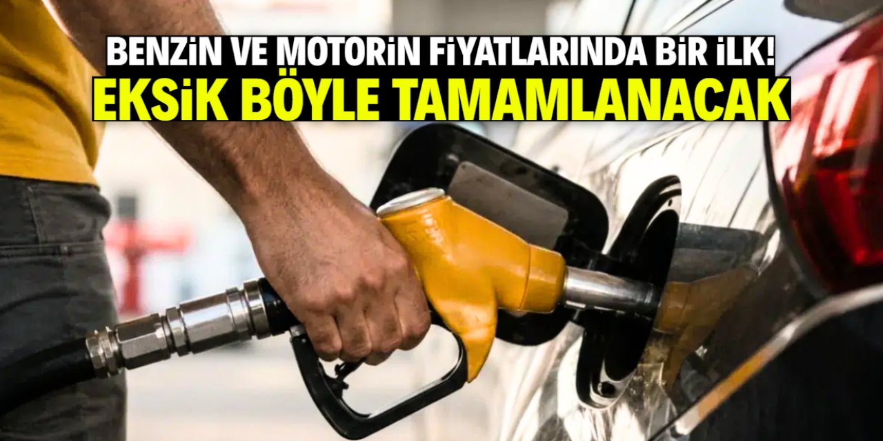 Benzin ve motorin fiyatlarında eksik tamamlama dönemi başladı