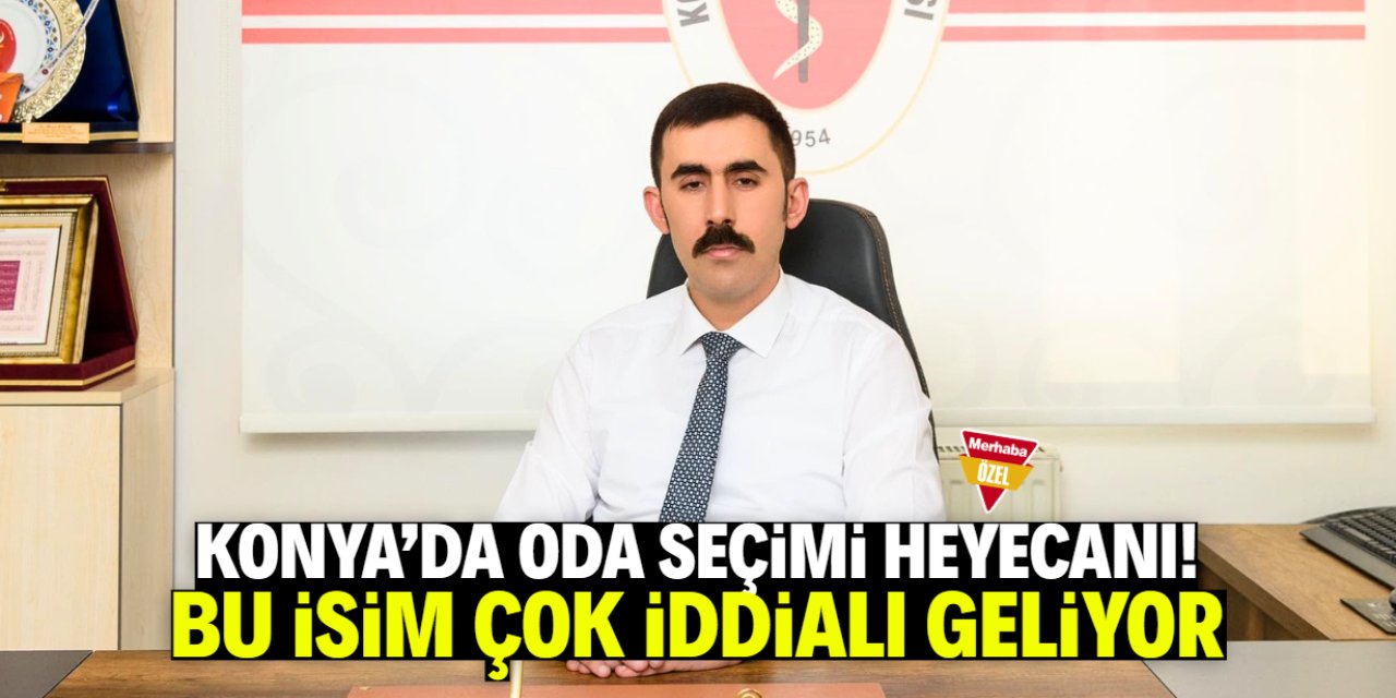 Konya'da oda seçimi heyecanı başlıyor! Bu isim çok iddialı geliyor