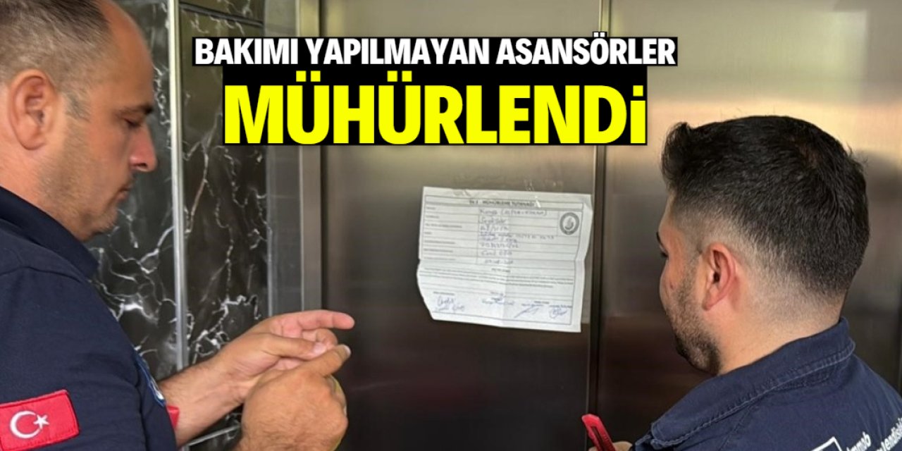Konya'da bakımı yapılmayan asansörler mühürlendi