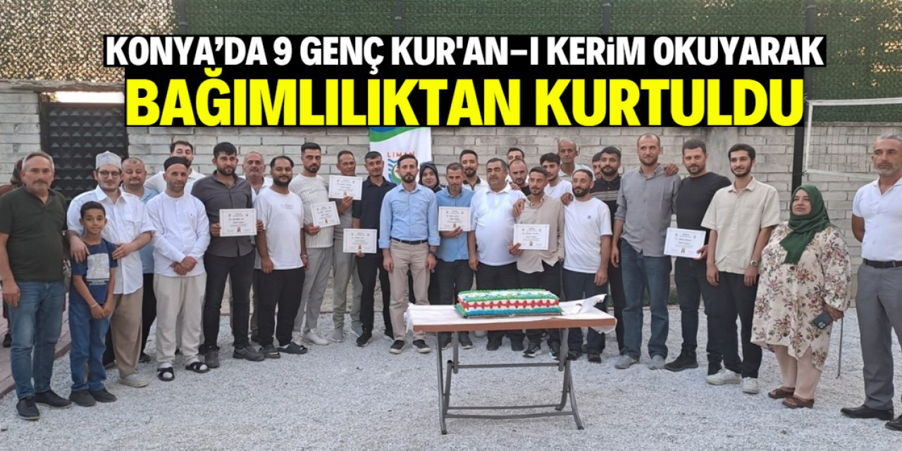 Konya'da 9 genç Kur'an-ı Kerim okuyarak bağımlılıktan kurtuldu