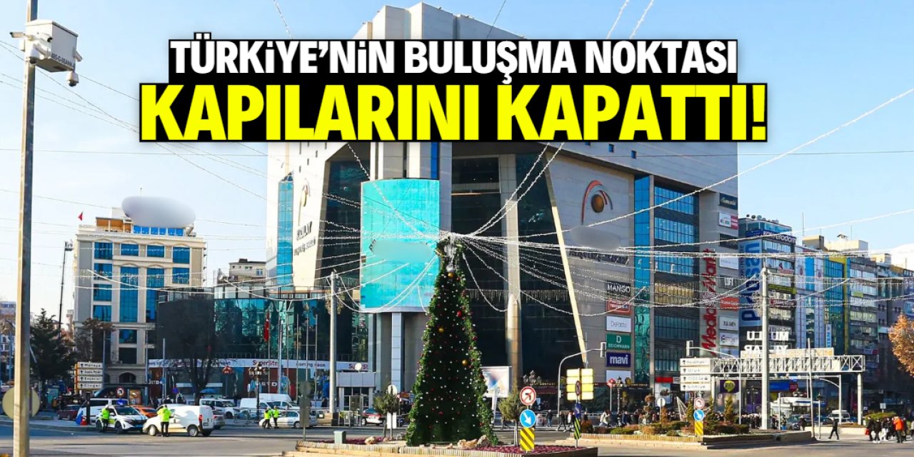 Türkiye'de 81 ilin buluşma noktasıydı! Kapılarını kapattı