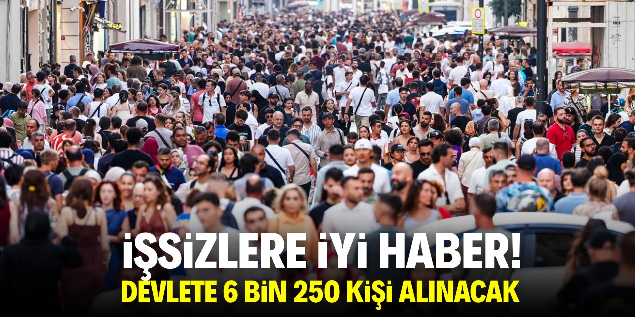 İşsizlere iyi haber! O devlet kurumuna 6 bin 250 kişi alınacak
