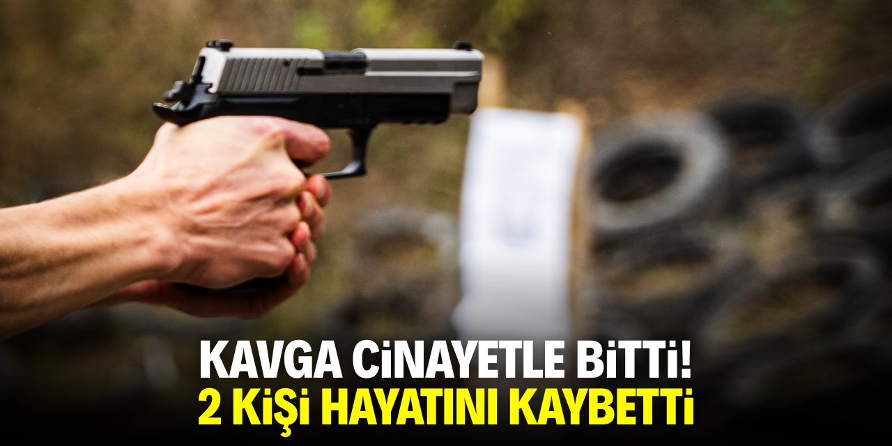 Kavga cinayetle bitti! 2 kişi hayatını kaybetti