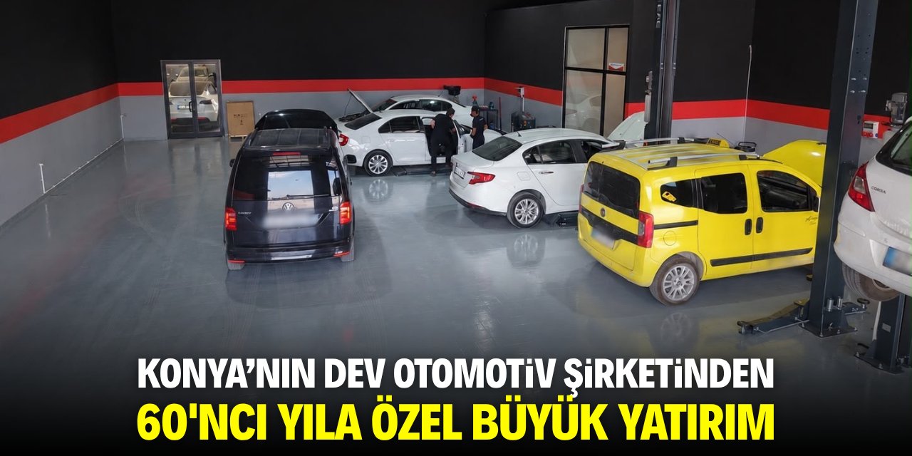 Konya'nın dev otomotiv şirketinden 60'ncı yıla özel büyük yatırım!