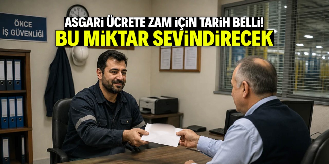 Asgari ücrete zam için tarih belli! Bu miktar memnun edecek