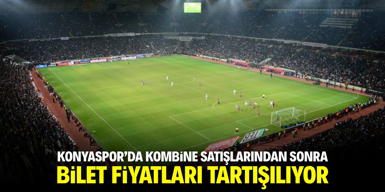 Konyaspor'da kombine satışlarından sonra bilet fiyatları tartışılıyor