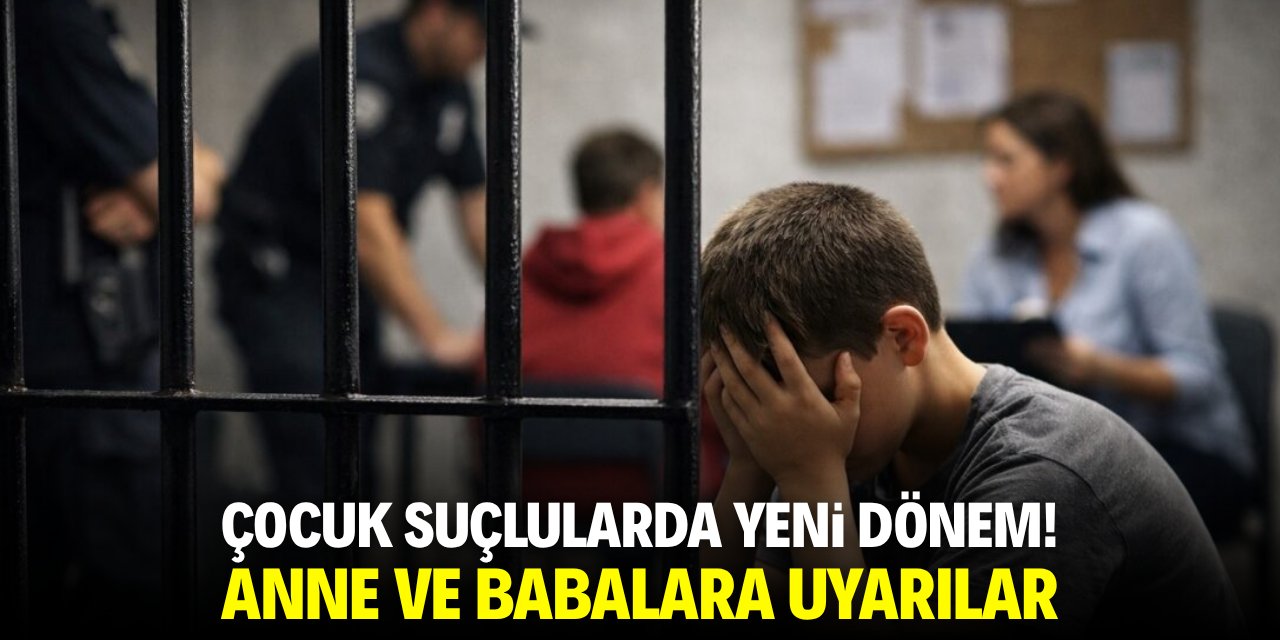 Çocuk suçlularda yeni dönem! Anne ve babalara uyarılar