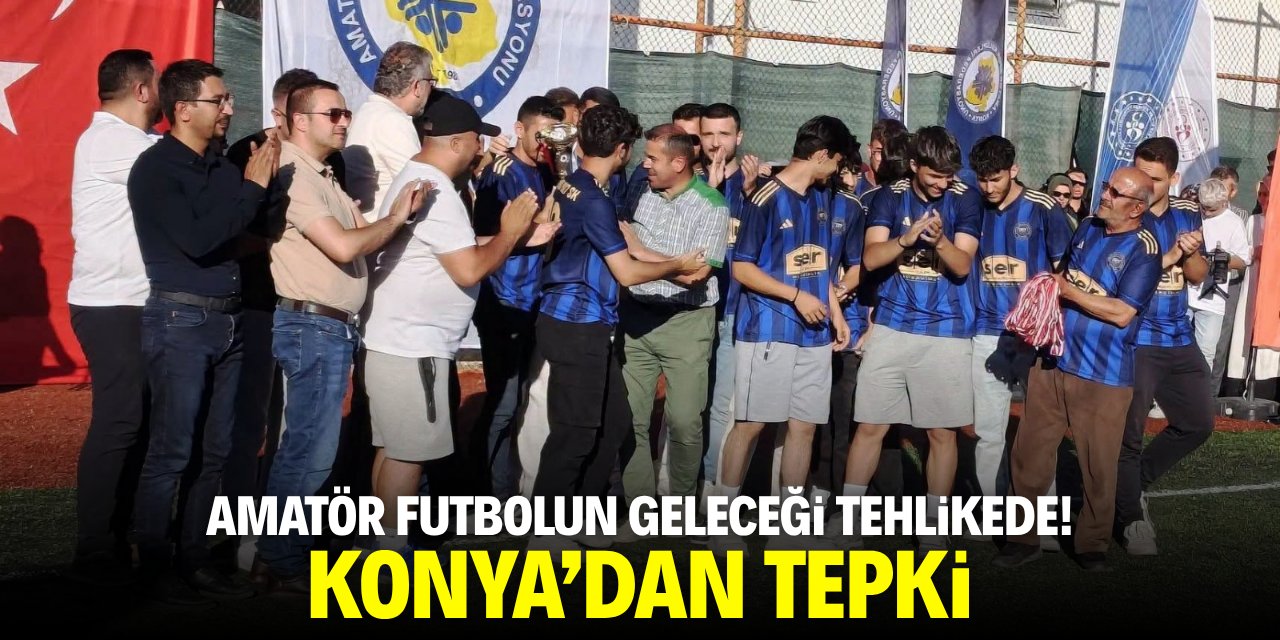 Amatör futbolun geleceği tehlikede! Konya'dan tepki
