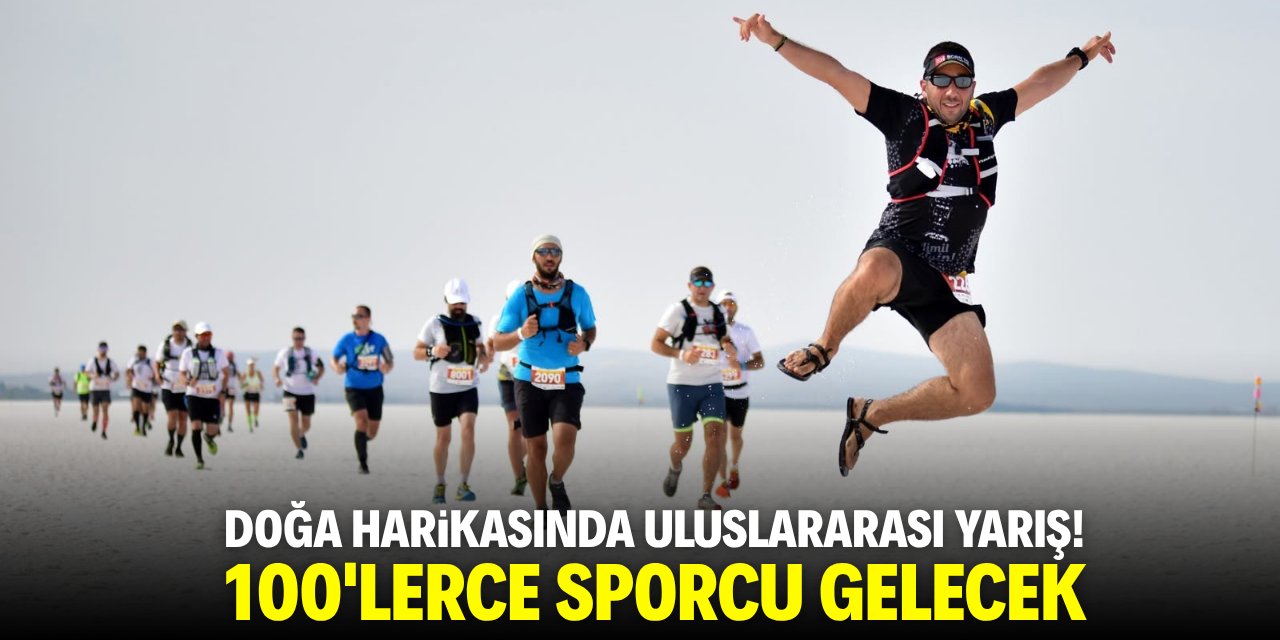 Doğa harikasında uluslararası yarış! 100'lerce sporcu gelecek
