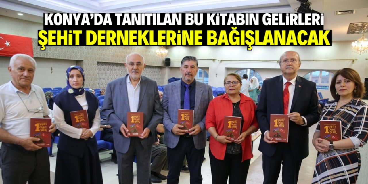 Konya'da 584 sayfalık kitap tanıtıldı! Geliri şehit derneklerine bağışlanacak