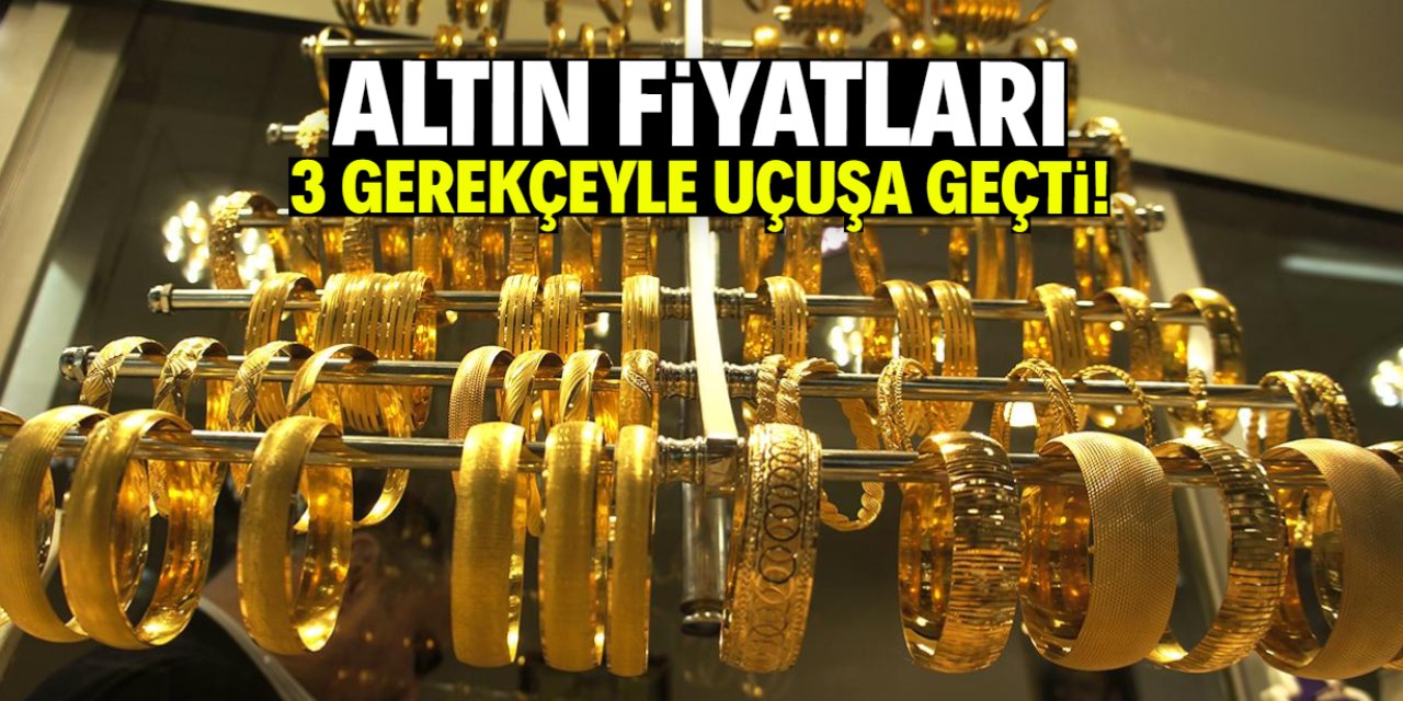 Altın fiyatları bu 3 gerekçeyle uçuşa geçti! 8 bin TL tahmini geldi