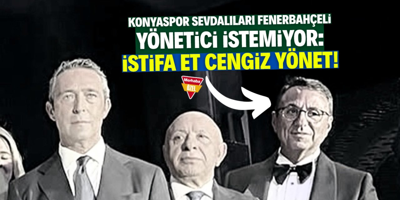 Konyaspor sevdalıları Fenerbahçeli yönetici istemiyor!