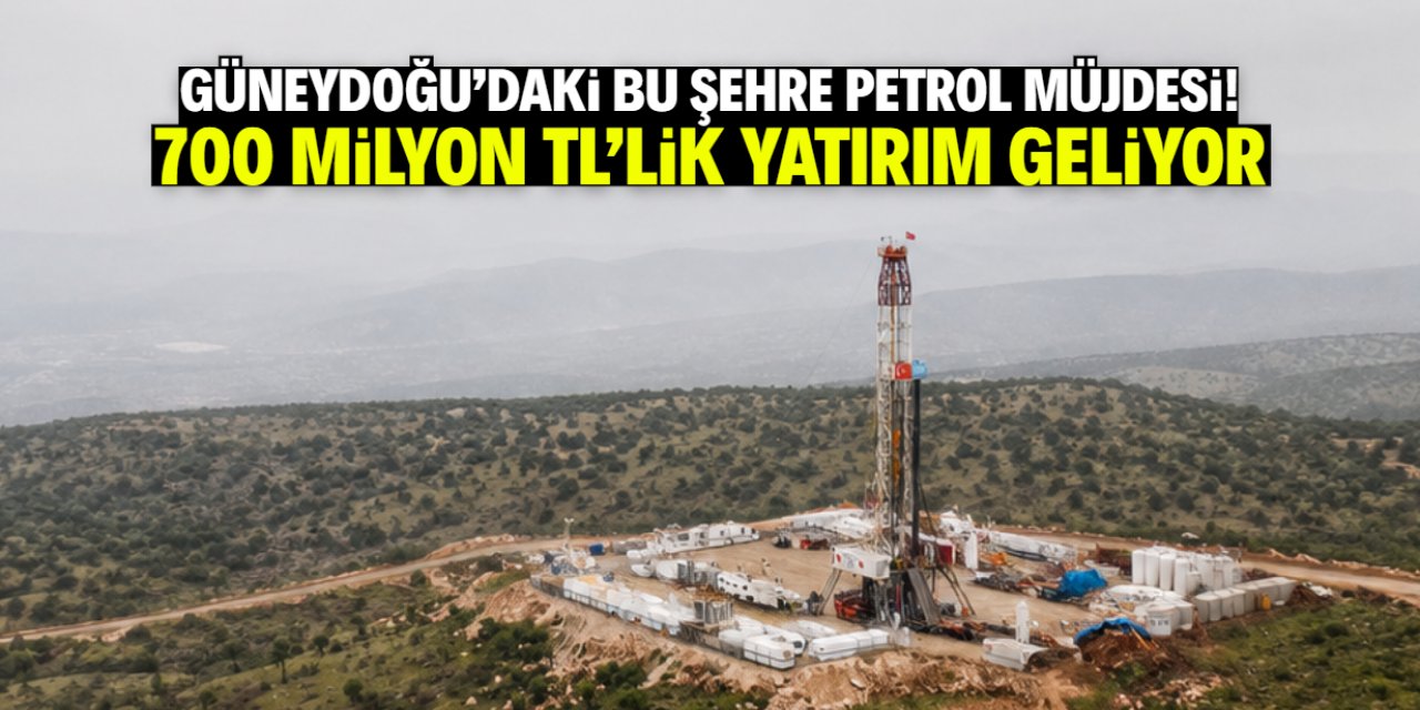 Güneydoğu'daki bu şehre petrol müjdesi! 700 milyon TL'lik sondaj çalışması başlıyor