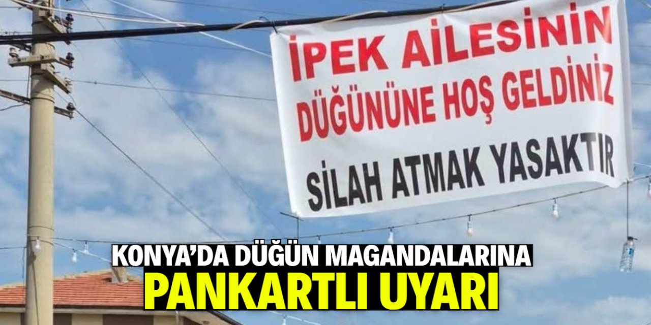 Konya'da düğün magandalarına pankartlı uyarı