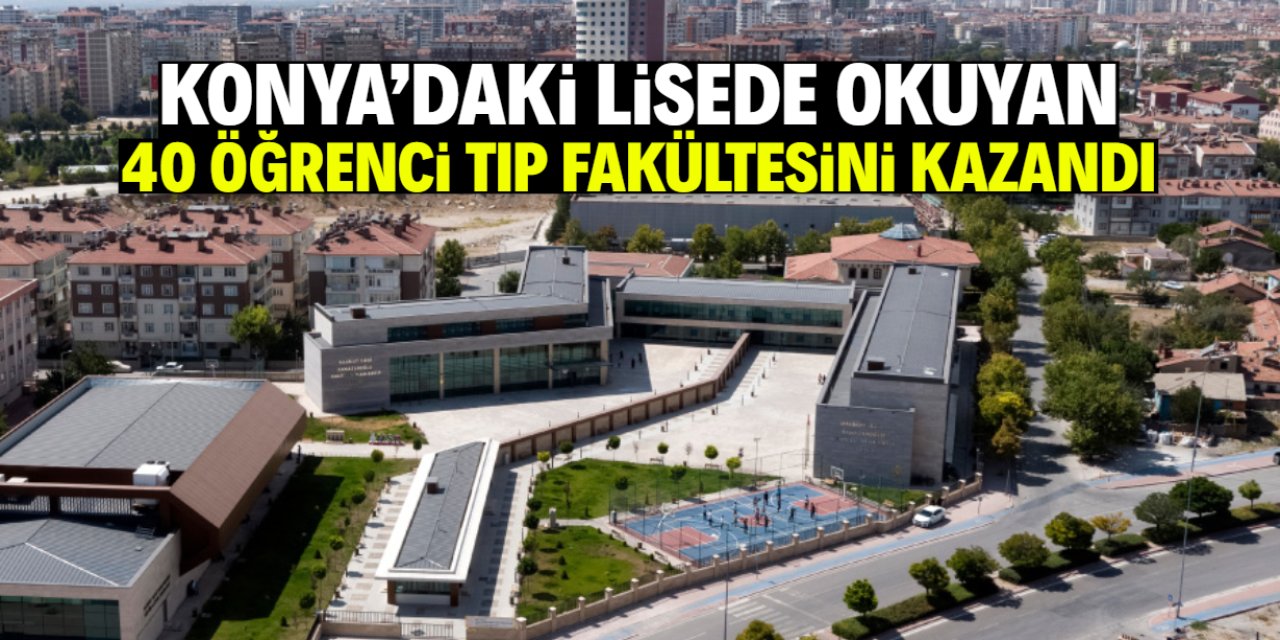 Konya'daki lisede okuyan 40 öğrenci tıp fakültesini kazandı