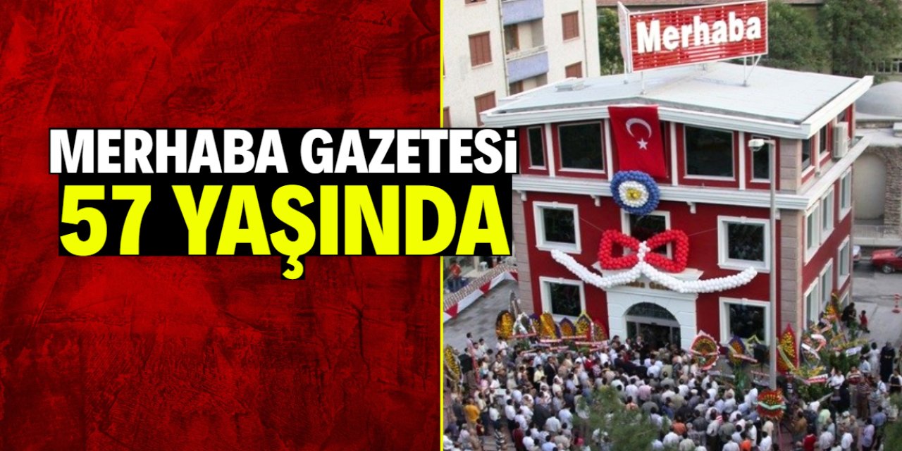 Merhaba Gazetesi 57 yaşında