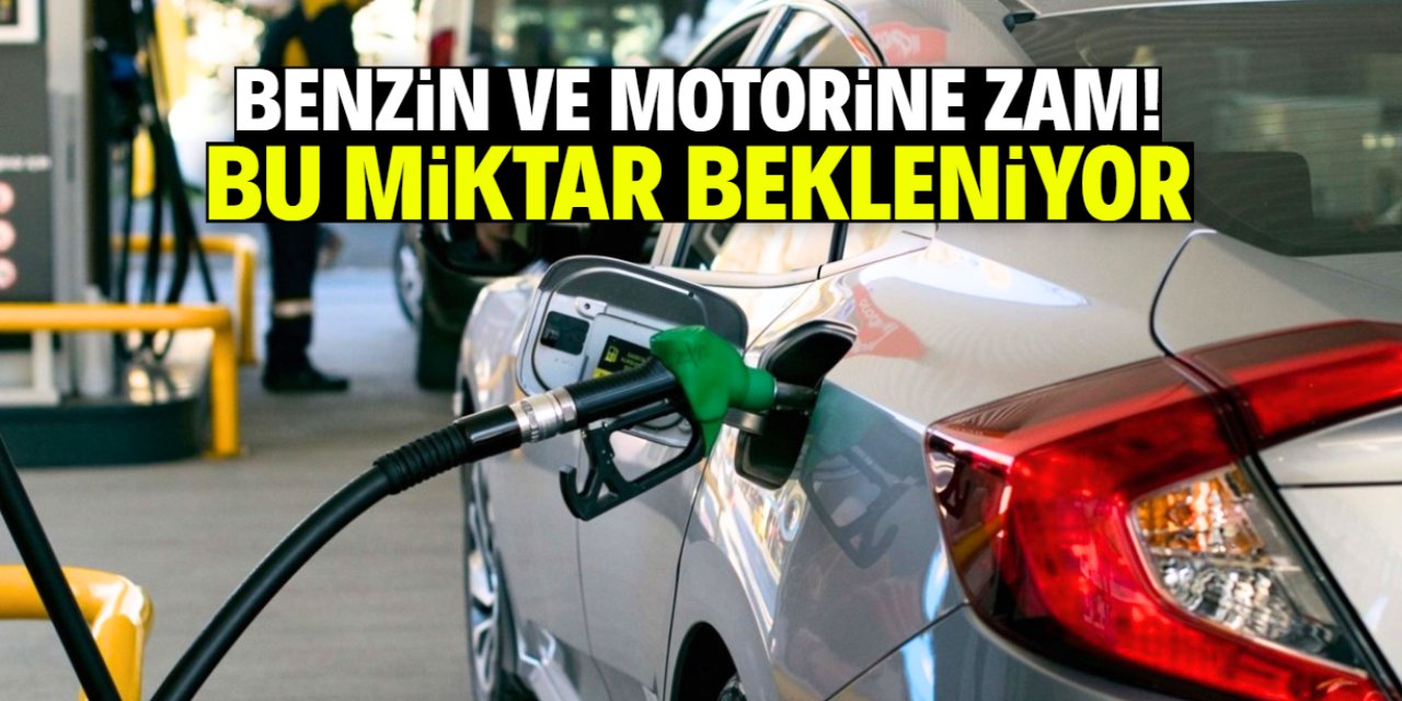 Benzin ve motorine zam geliyor! Sınıra dayandı, beklenen rakam belli oldu