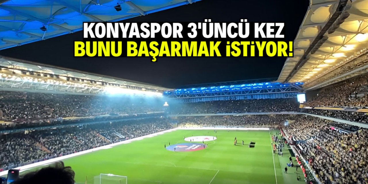 Konyaspor 3'üncü kez bunu başarmak istiyor!