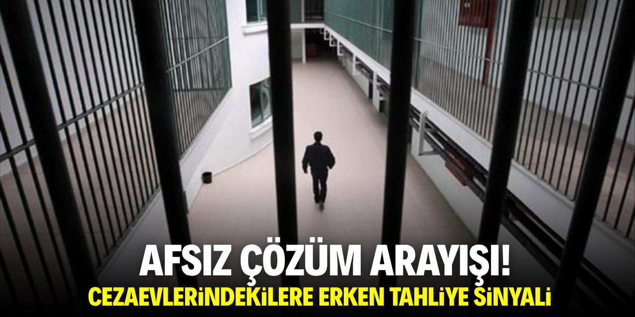 Afsız çözüm arayışı! Cezaevindekiler için erken tahliye sinyali