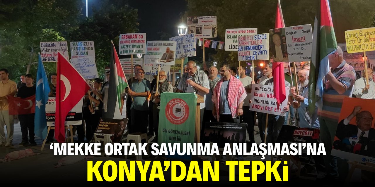 Konya'da 'Mekke Ortak Savunma Anlaşması'na tepki!