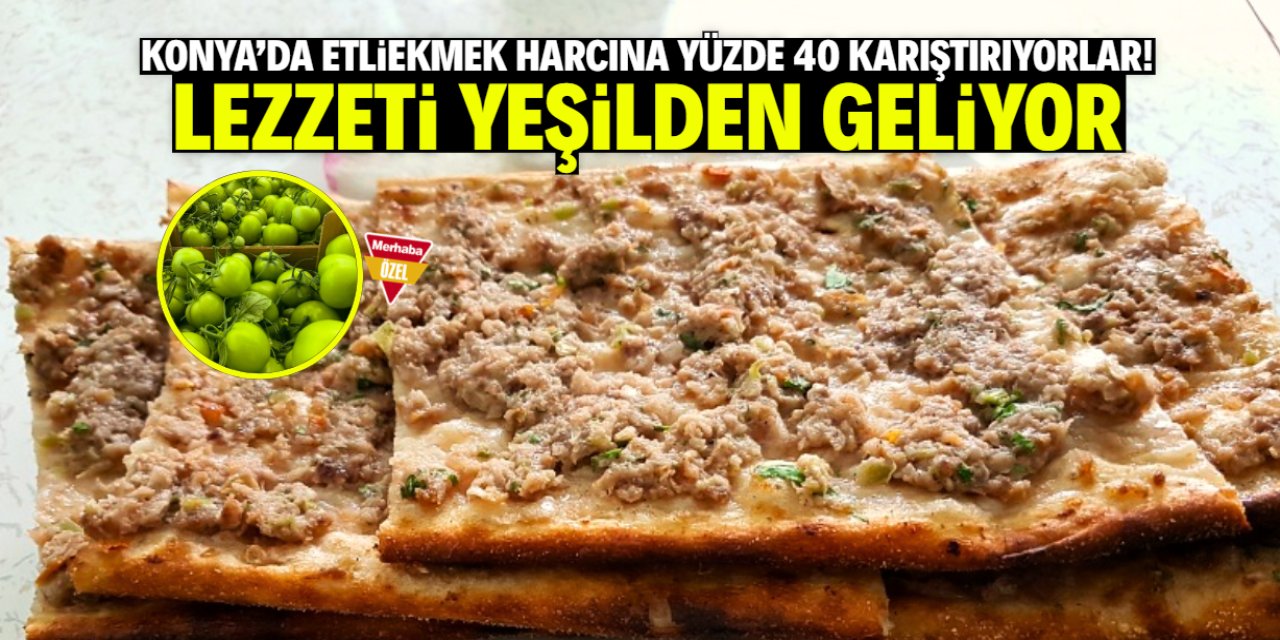 Konya'da etliekmek harcına yüzde 40 karıştırıyorlar! Lezzeti yeşilden geliyor