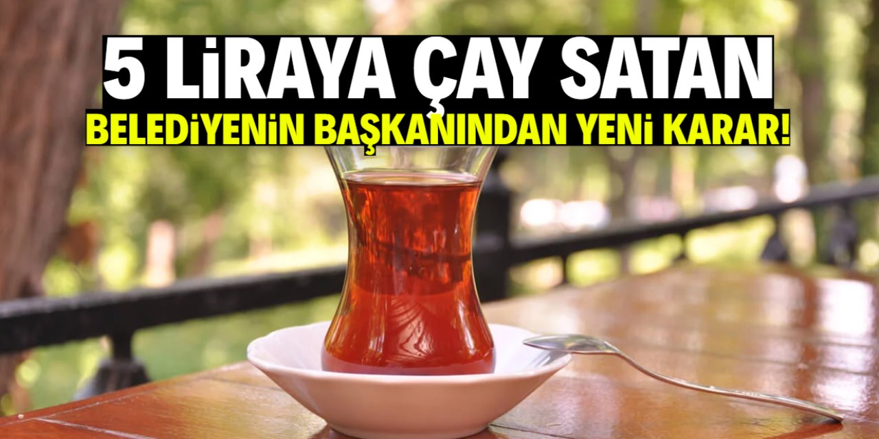 5 liraya çay satan belediye 81 ile örnek olmuştu! Başkan istifa edip parti değiştirdi