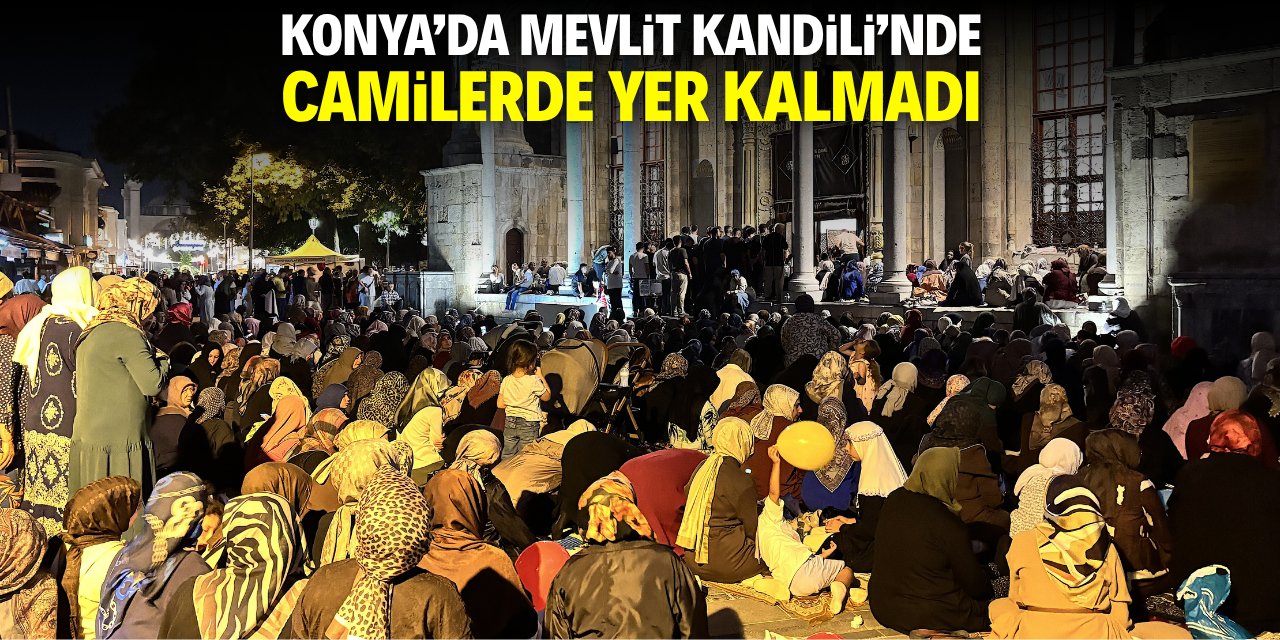 Konya'da Mevlit Kandili'nde camiler doldu