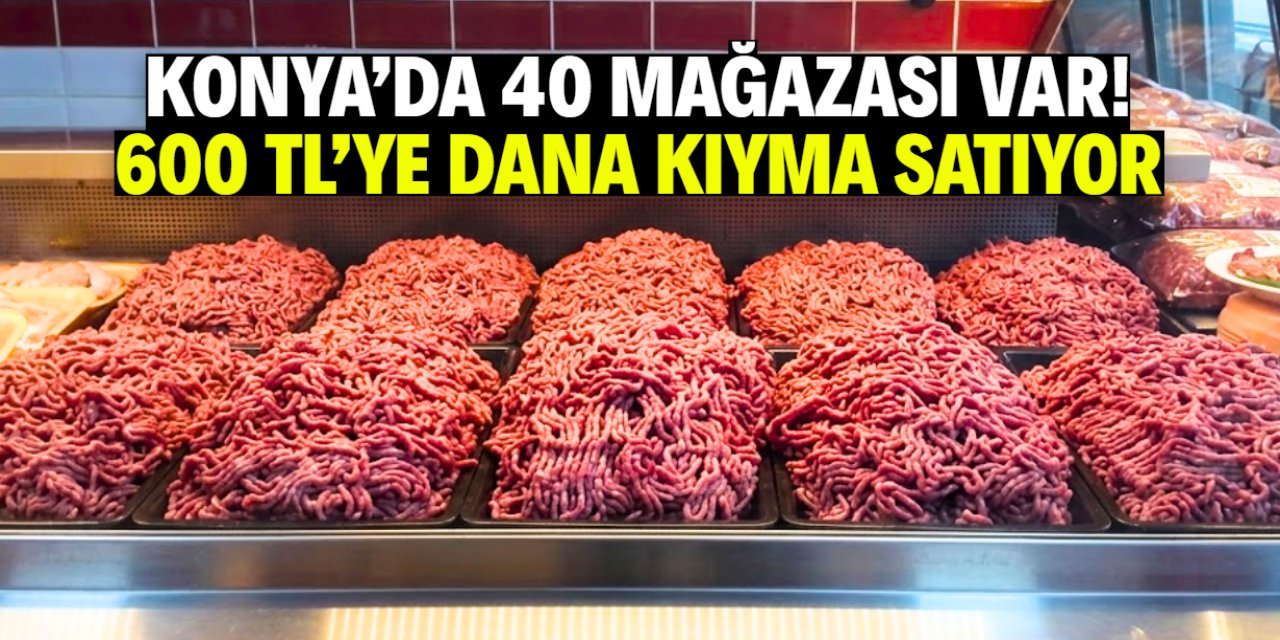 Konya merkezde 40 mağazada 600 TL'ye kıyma satılıyor