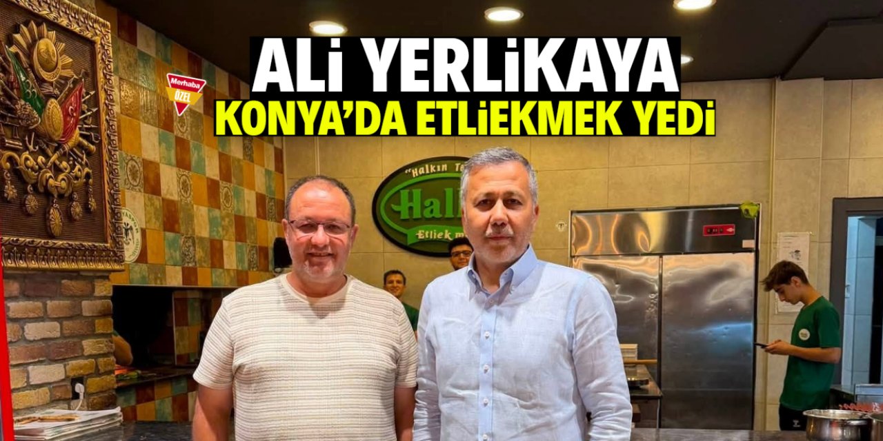 Ali Yerlikaya Konya'da etliekmek yedi