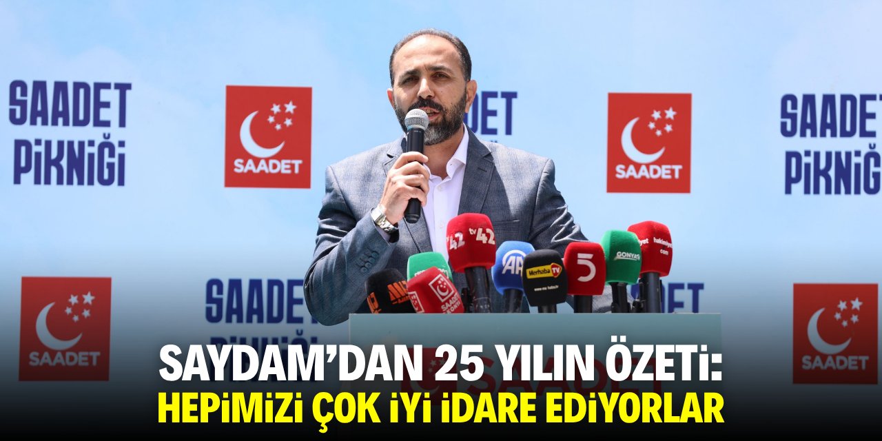 Saydam’dan 25 yılın özeti: Hepimizi çok iyi idare ediyorlar!