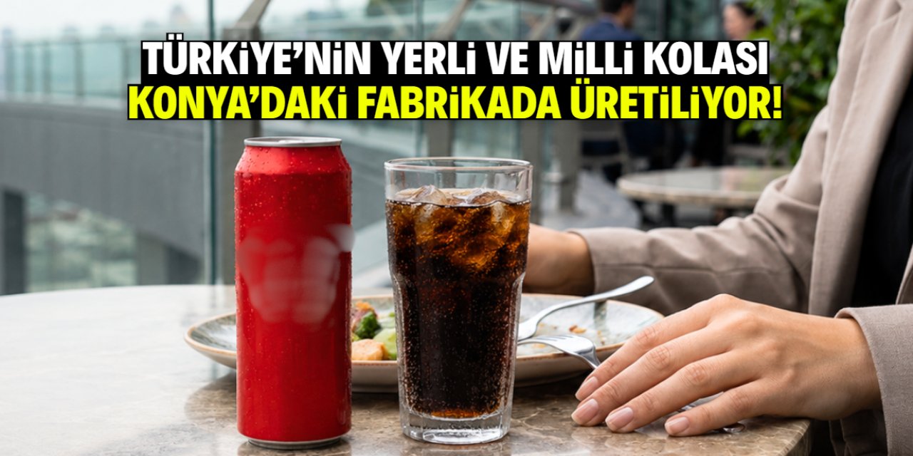 Türkiye'nin yerli ve milli kolası Konya'da üretiliyor! İşte fabrikanın konumu