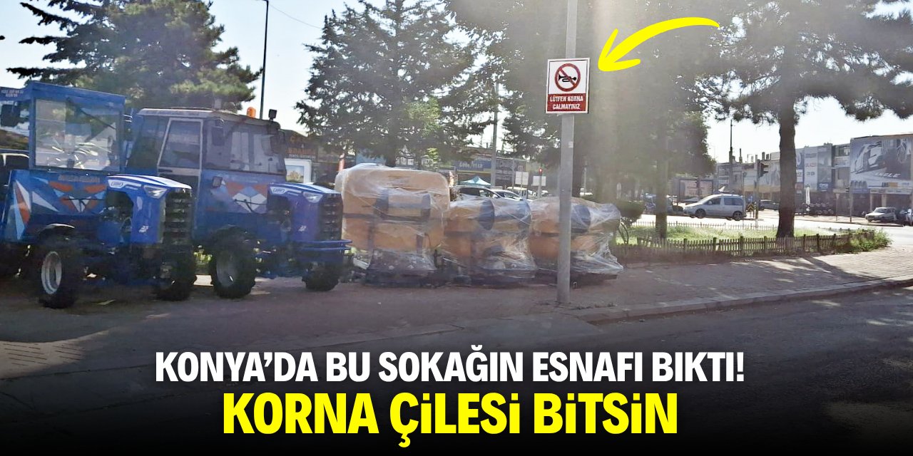 Konya'da bu sokağın esnafı bıktı! Korna çilesi bitsin